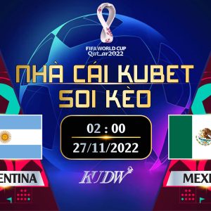 ARGENTINA Vs MEXICO: 02H00 NGÀY 27/11/2022