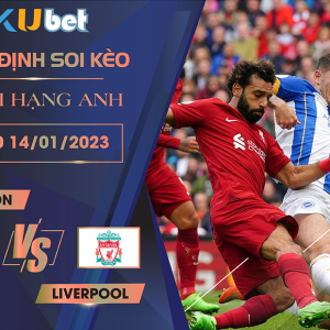 [NGOẠI HẠNG ANH] BRIGHTON VS LIVERPOOL 22H00 NGÀY 14/01