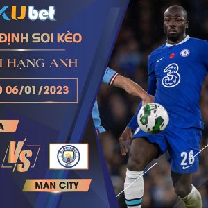 [NGOẠI HẠNG ANH] CHELSEA VS MAN CITY 03H00 NGÀY 06/01/2023