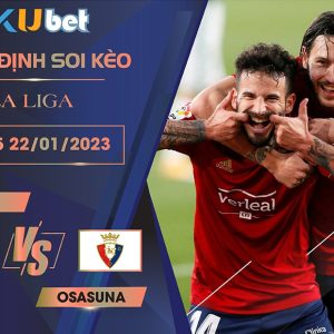 LA LIGA ] ELCHE VS OSASUNA 22H15 NGÀY 22/01