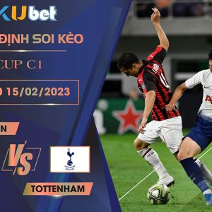 [ CUP C1] AC MILAN VS TOTTENHAM 03H00 NGÀY 15/02