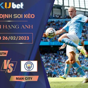 [NGOẠI HẠNG ANH] BOURNEMOUTH VS MAN CITY 00H30 NGÀY 26/02