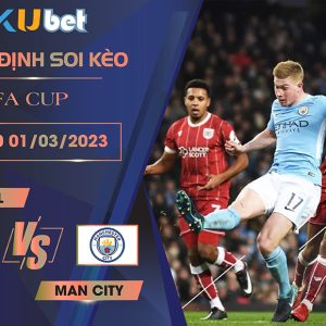 [ FA CUP ] BRISTOL VS MAN CITY 03H00 NGÀY 01/03