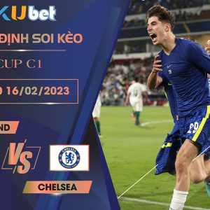 [ CUP C1] DORTMUND VS CHELSEA 03H00 NGÀY 16/02