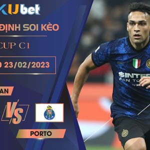 [ CUP C1] INTER MILAN VS PORTO 03H00 NGÀY 23/02