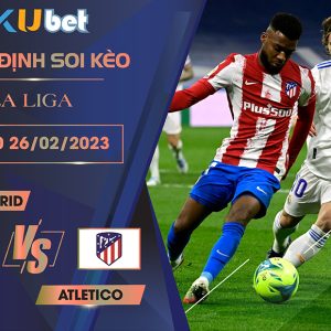 [ LA LIGA ] REAL MADRID VS ATLETICO 00H30 NGÀY 26/02