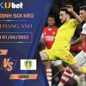 [NGOẠI HẠNG ANH] ARSENAL VS LEEDS 21H00 NGÀY 01/04- NHẬN ĐỊNH BÓNG ĐÁ