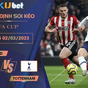 [ FA CUP ] SHEFF UTD VS TOTTENHAM 02H55 NGÀY 02/03