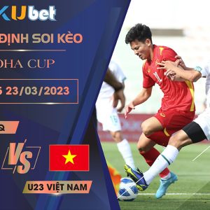 [DOHA CUP] U23 IRAQ VS U23 VIỆT NAM 02H45 NGÀY 23/03-NHẬN ĐỊNH BÓNG ĐÁ