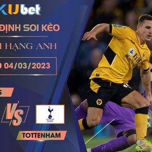 [ NGOẠI HẠNG ANH ] WOLVES VS TOTTENHAM 22H00 NGÀY 04/03