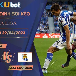 [ LA LIGA ] OSASUNA VS REAL SOCIEDAD 02H00 NGÀY 29/04 - NHẬN ĐỊNH BÓNG ĐÁ