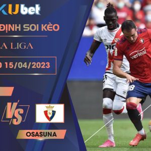 [LA LIGA] RAYO VS OSASUNA 02H00 NGÀY 15/04 - NHẬN ĐỊNH BÓNG ĐÁ