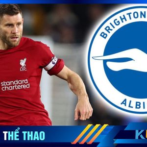 Brighton tiến gần với chữ ký ngôi sao Liverpool James Milner