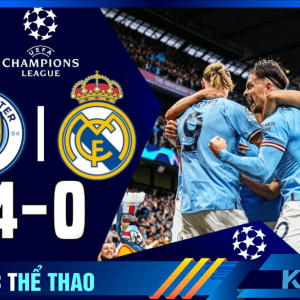 Man City đè bẹp Real anh với cách biệt 4 bàn tại bán kết Champion league