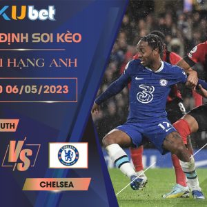 [ NGOẠI HẠNG ANH ] BOURNEMOUTH VS CHELSEA 21H00 NGÀY 06/05 - NHẬN ĐỊNH BÓNG ĐÁ