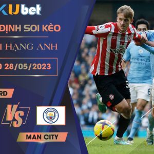 [NGOẠI HẠNG ANH] BRENTFORD VS MAN CITY 22H30 NGÀY 28/05 - NHẬN ĐỊNH BÓNG ĐÁ