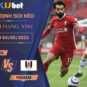 [ NGOẠI HẠNG ANH ] LIVERPOOL VS FULHAM 02H00 NGÀY 04/05 - NHẬN ĐỊNH BÓNG ĐÁ