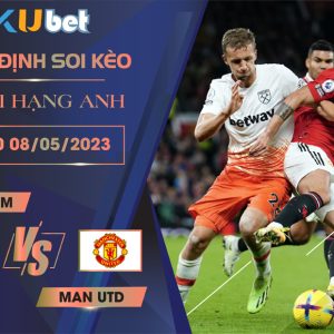 [ NGOẠI HẠNG ANH ] WEST HAM VS MAN UTD 01H00 NGÀY 08/05 - NHẬN ĐỊNH BÓNG ĐÁ