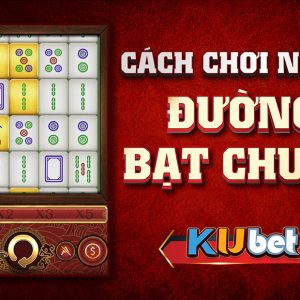 Game Đường Mạt Chược tại nhà cái Kubet được người chơi săn đón hiện nay