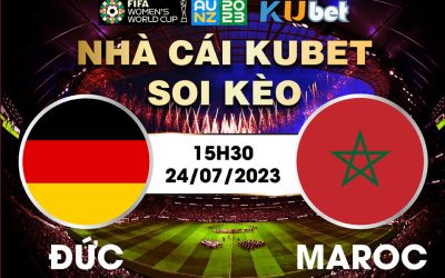 [ WORLD CUP NỮ 2023] ĐỨC VÀ MOROCCO 15H30 NGÀY 24/7