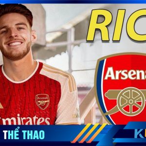 Chính thức Arsenal đón tân binh thứ 3 mang tên Declan Rice