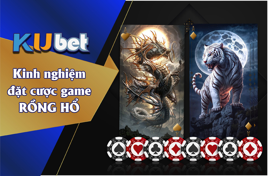 Những điểm cần nắm chắc khi đặt cược game rồng hổ