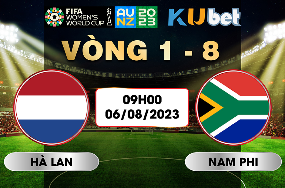 [ WORLD CUP NỮ 2023] HÀ LAN VS NAM PHI 09H00 NGÀY 06/08 - NHẬN ĐỊNH BÓNG ĐÁ