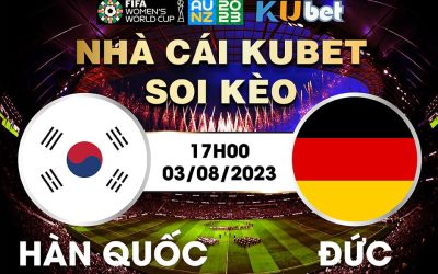 [ WORLD CUP NỮ 2023] HÀN QUỐC VS ĐỨC 17H00 NGÀY 03/8 - NHẬN ĐỊNH BÓNG ĐÁ