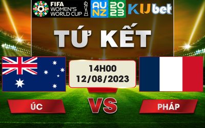 [ WORLD CUP NỮ 2023] ÚC VS PHÁP 14H00 NGÀY 12/08 - NHẬN ĐỊNH BÓNG ĐÁ