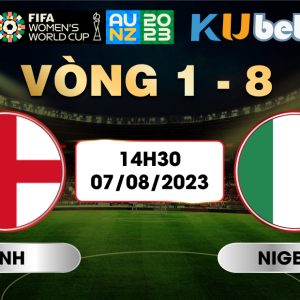 [ WORLD CUP NỮ 2023] ANH VS NIGERIA 14H30 NGÀY 07/08 - NHẬN ĐỊNH BÓNG ĐÁ