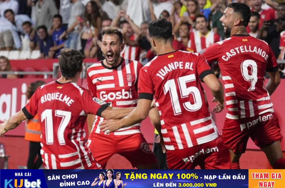 Kubet cập nhật- Girona có lối tấn công vô cùng hiệu quả tại La Liga 