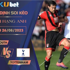 [NGOẠI HẠNG ANH] BOURNEMOUTH VS TOTTENHAM 18H30 NGÀY 26/08- NHẬN ĐỊNH BÓNG ĐÁ KUBET