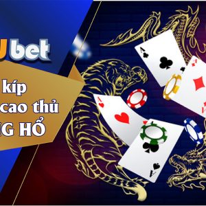 BÍ KÍP TRỞ THÀNH CAO THỦ CHƠI RỒNG HỔ ONLINE TẠI KUBET