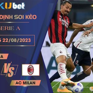 Kubet cập nhật trận đối đầu giữa Bologna vs AC Milan trong khuôn khổ giải vô địch Italia Serie A.