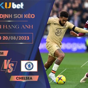 Kubet cập nhật trận đấu giữa Chelsea vs West Ham trong khuôn khổ giải ngoại hạng Anh