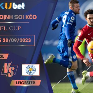 [EFL CUP] LIVERPOOL VS LEICESTER 01H45 NGÀY 28/09- NHẬN ĐỊNH BÓNG ĐÁ KUBET